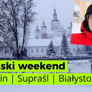 Podlasie-na-weekend-Tykocin-Suprasl-Bialystok-odcinek-12