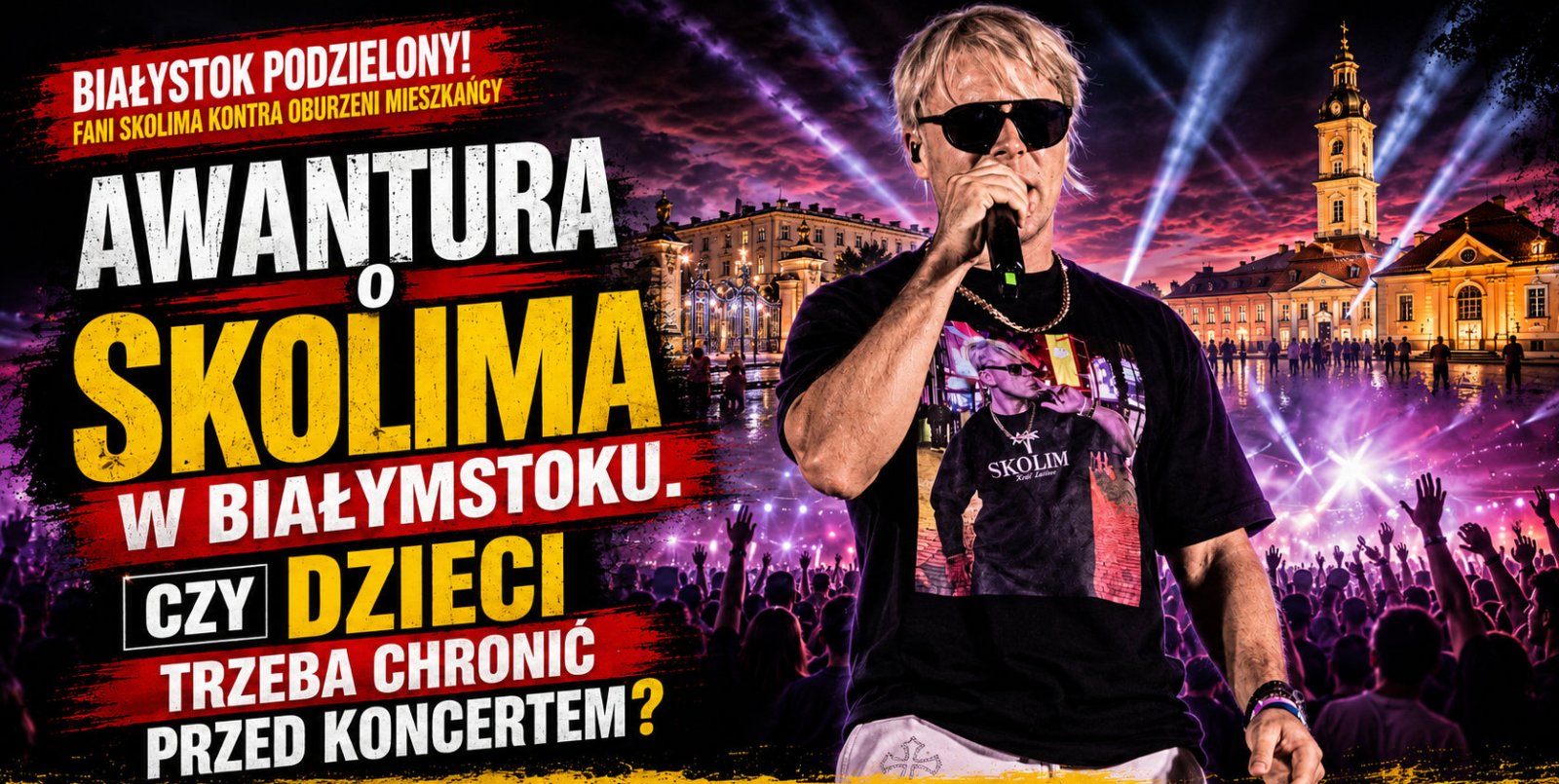Awantura o Skolima w Białymstoku. Czy dzieci trzeba chronić przed koncertem o godzinie 17?