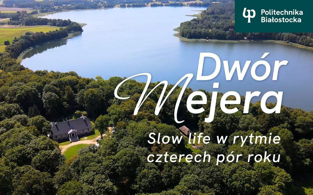 Dwór Mejera nad jeziorem Hołny otwarty dla turystów i firm