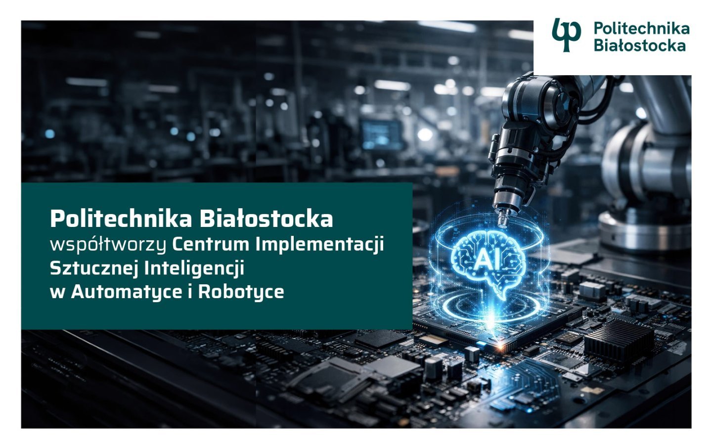 Politechnika Białostocka współtworzy centrum AI i robotyki CESAR