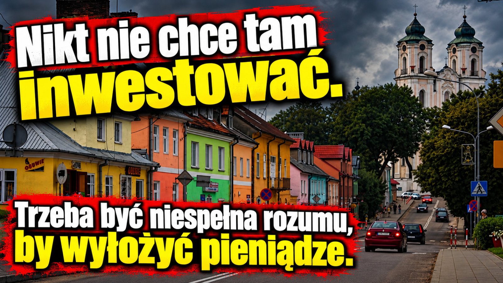 Nikt nie chce tam inwestować. Trzeba być niespełna rozumu, by wyłożyć pieniądze.